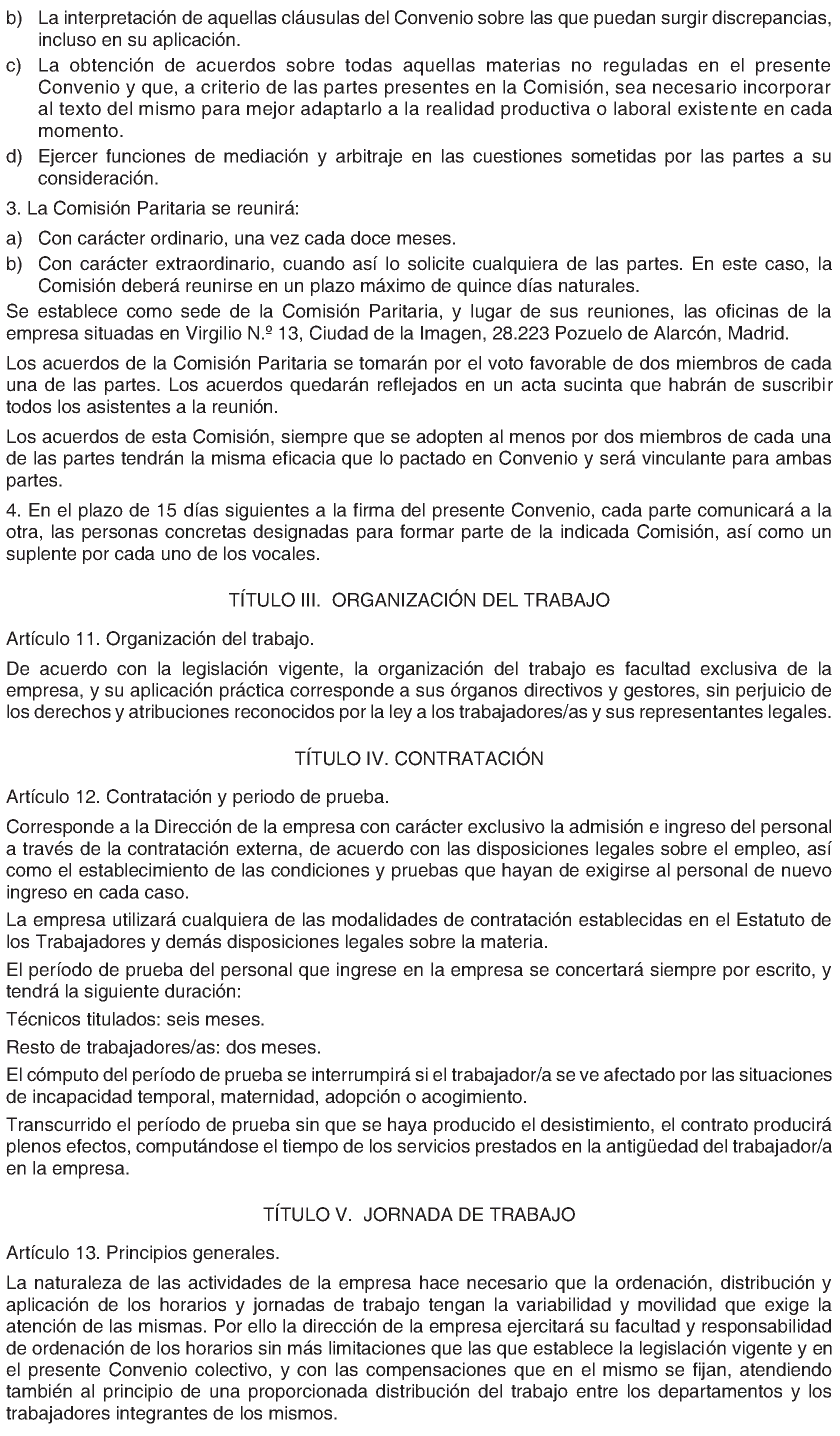 Imagen del artículo RESOLUCIÓN de 22 de abril de 2024, de la Dirección General de Trabajo de la Consejería de Economía, Hacienda y Empleo, sobre registro, depósito y publicación del convenio colectivo de la empresa Telefónica Broadcast Services, S. L. U.-Supersport Televisión, S. L., UTE (código número 28103202012021).