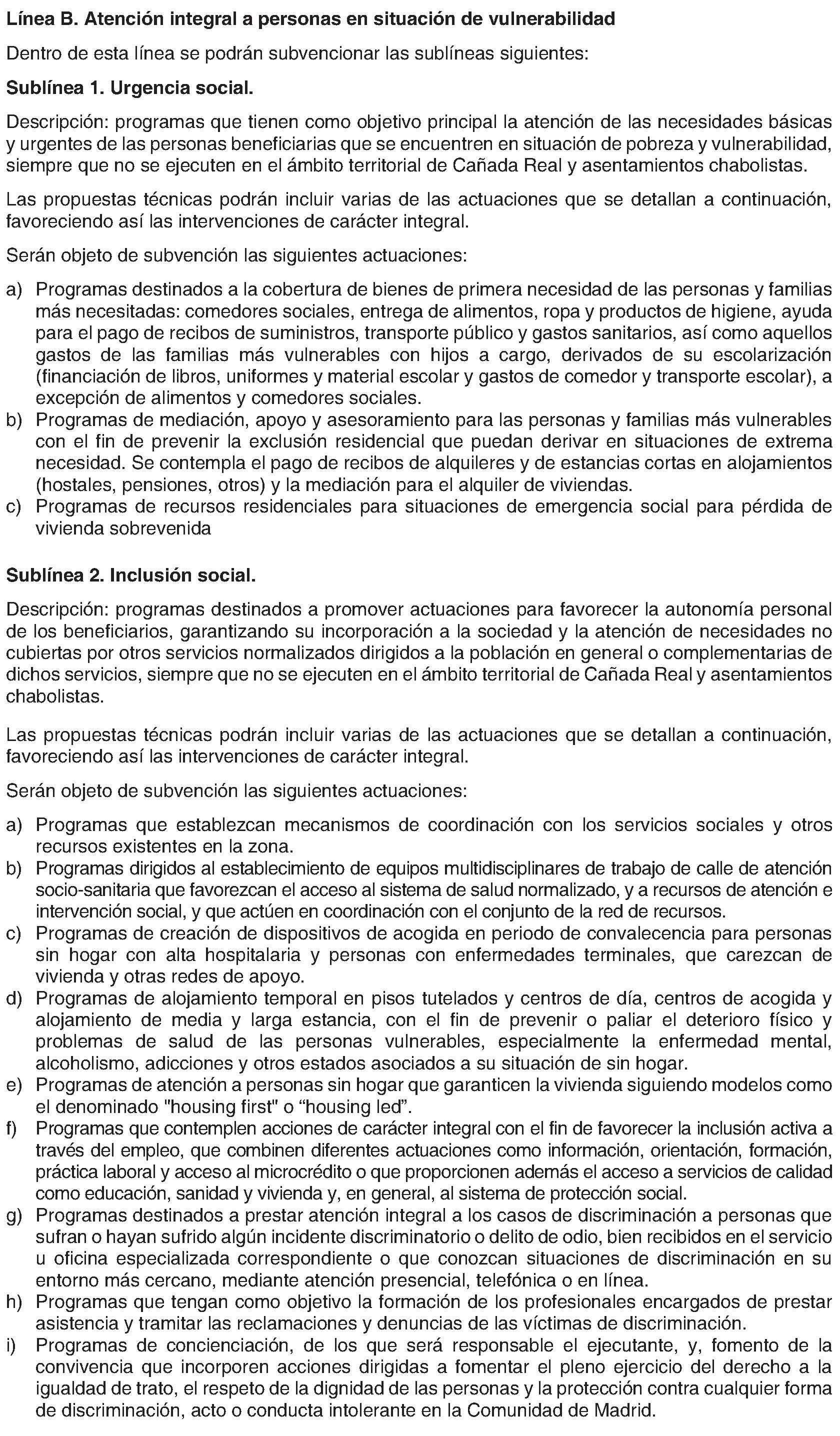 Imagen del artículo ORDEN 2177/2024, de 1 de julio, de la Consejería de Familia, Juventud y Asuntos Sociales, por la que se aprueban las bases reguladoras para la concesión de subvenciones de proyectos sociales destinadas a la realización de programas de interés general considerados de interés social, con cargo a los presupuestos generales de la Comunidad de Madrid, al 0,7 por 100 del rendimiento de los Impuestos sobre la Renta de las Personas Físicas y de Sociedades y al Plan Corresponsables, en el ámbito de la Comunidad de Madrid.