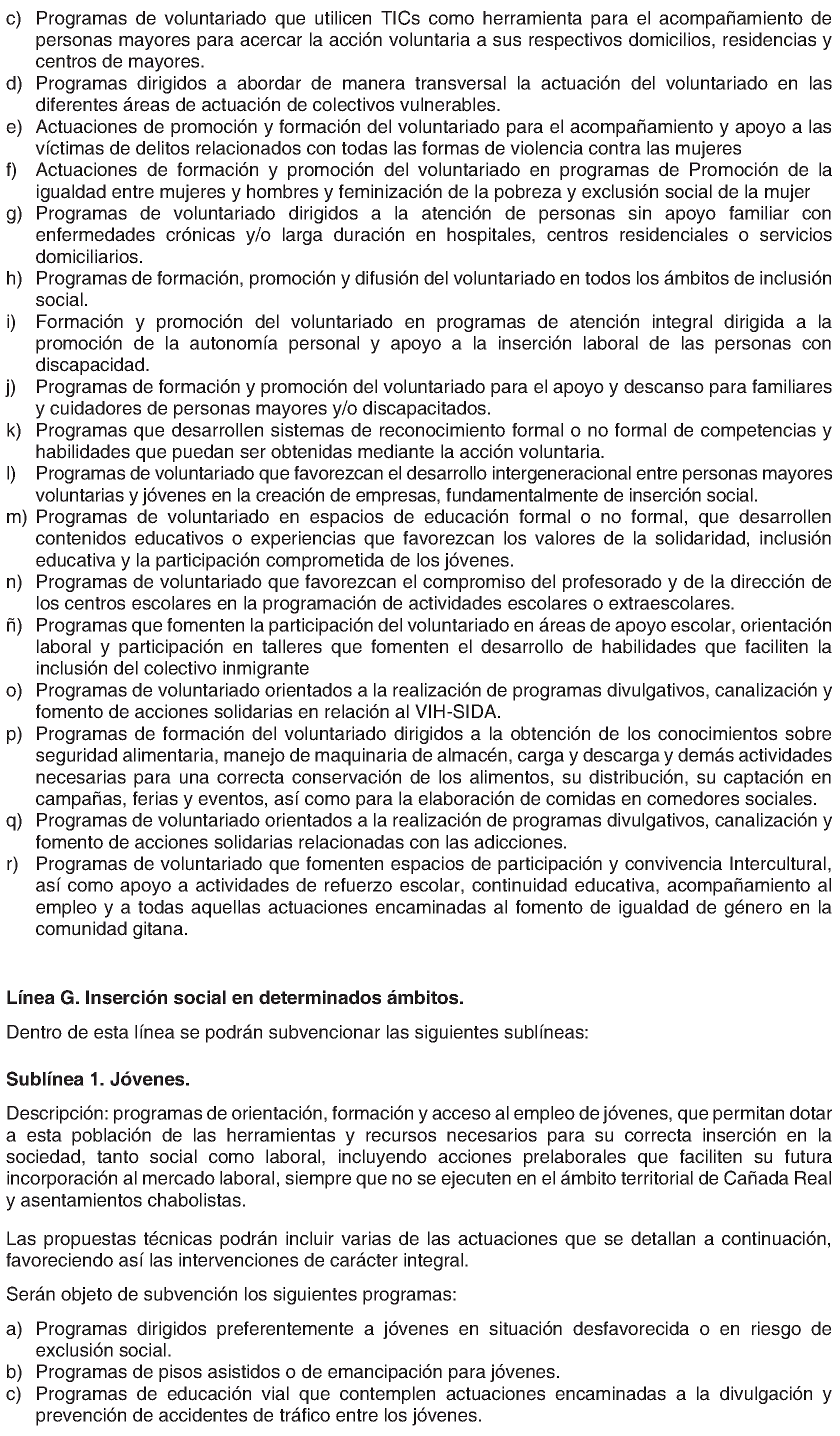 Imagen del artículo ORDEN 2177/2024, de 1 de julio, de la Consejería de Familia, Juventud y Asuntos Sociales, por la que se aprueban las bases reguladoras para la concesión de subvenciones de proyectos sociales destinadas a la realización de programas de interés general considerados de interés social, con cargo a los presupuestos generales de la Comunidad de Madrid, al 0,7 por 100 del rendimiento de los Impuestos sobre la Renta de las Personas Físicas y de Sociedades y al Plan Corresponsables, en el ámbito de la Comunidad de Madrid.