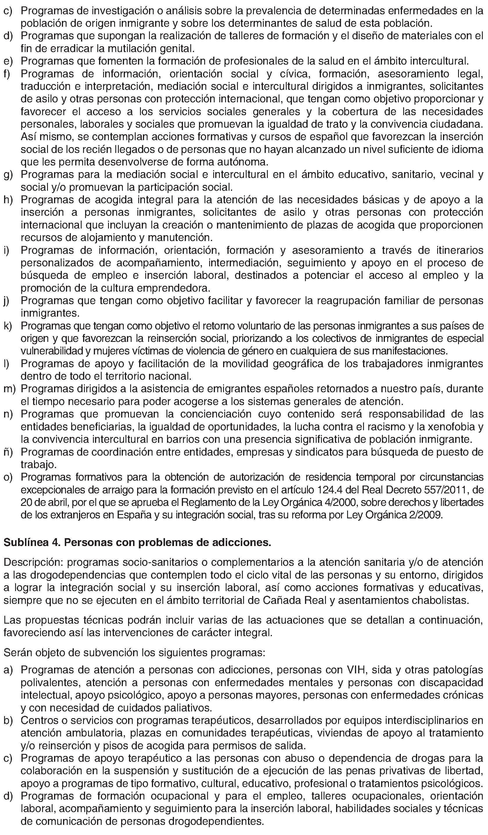 Imagen del artículo ORDEN 2177/2024, de 1 de julio, de la Consejería de Familia, Juventud y Asuntos Sociales, por la que se aprueban las bases reguladoras para la concesión de subvenciones de proyectos sociales destinadas a la realización de programas de interés general considerados de interés social, con cargo a los presupuestos generales de la Comunidad de Madrid, al 0,7 por 100 del rendimiento de los Impuestos sobre la Renta de las Personas Físicas y de Sociedades y al Plan Corresponsables, en el ámbito de la Comunidad de Madrid.