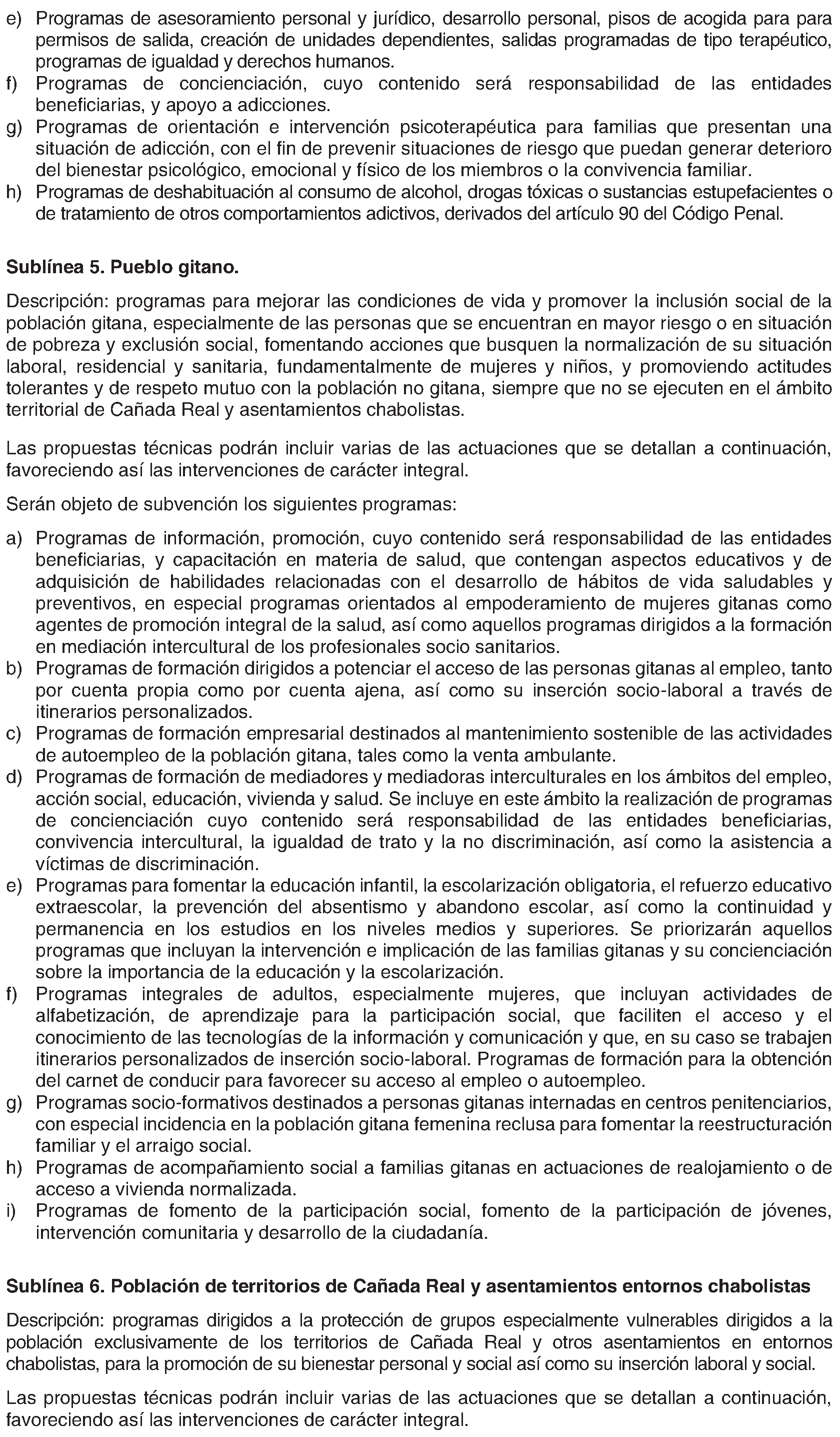 Imagen del artículo ORDEN 2177/2024, de 1 de julio, de la Consejería de Familia, Juventud y Asuntos Sociales, por la que se aprueban las bases reguladoras para la concesión de subvenciones de proyectos sociales destinadas a la realización de programas de interés general considerados de interés social, con cargo a los presupuestos generales de la Comunidad de Madrid, al 0,7 por 100 del rendimiento de los Impuestos sobre la Renta de las Personas Físicas y de Sociedades y al Plan Corresponsables, en el ámbito de la Comunidad de Madrid.