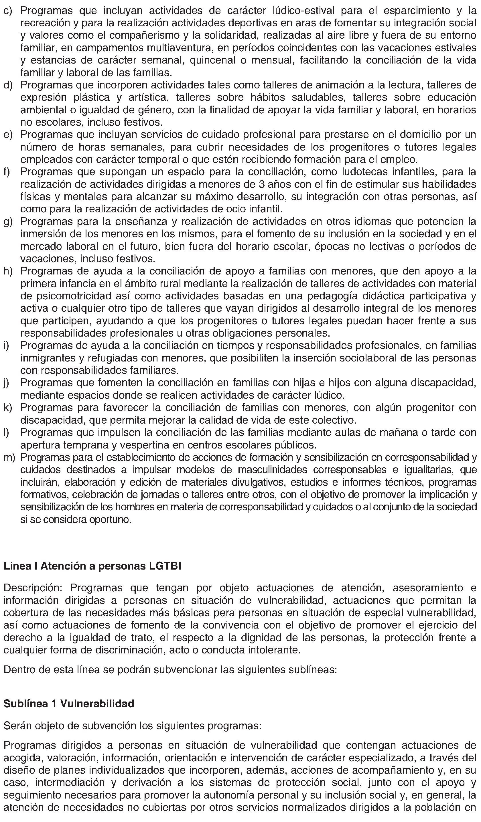 Imagen del artículo ORDEN 2177/2024, de 1 de julio, de la Consejería de Familia, Juventud y Asuntos Sociales, por la que se aprueban las bases reguladoras para la concesión de subvenciones de proyectos sociales destinadas a la realización de programas de interés general considerados de interés social, con cargo a los presupuestos generales de la Comunidad de Madrid, al 0,7 por 100 del rendimiento de los Impuestos sobre la Renta de las Personas Físicas y de Sociedades y al Plan Corresponsables, en el ámbito de la Comunidad de Madrid.