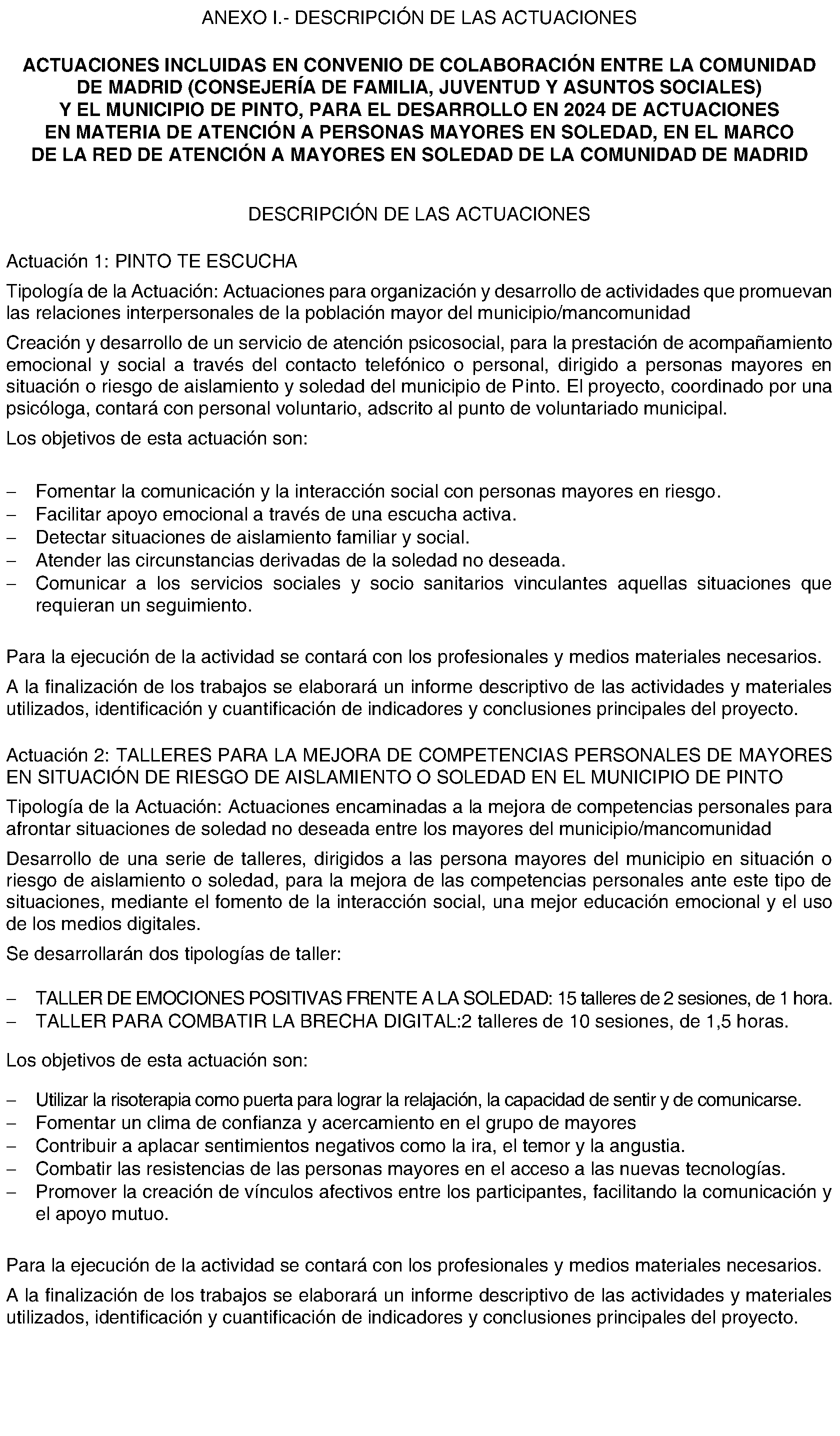 Imagen del artículo CONVENIO de colaboración de 27 de junio de 2024, entre la Comunidad de Madrid a través de la Consejería de Familia, Juventud y Asuntos Sociales y el municipio de Pinto, para el desarrollo en 2024 de actuaciones en materia de atención a personas mayores en soledad, en el marco de la red de atención a mayores en soledad de la Comunidad de Madrid.