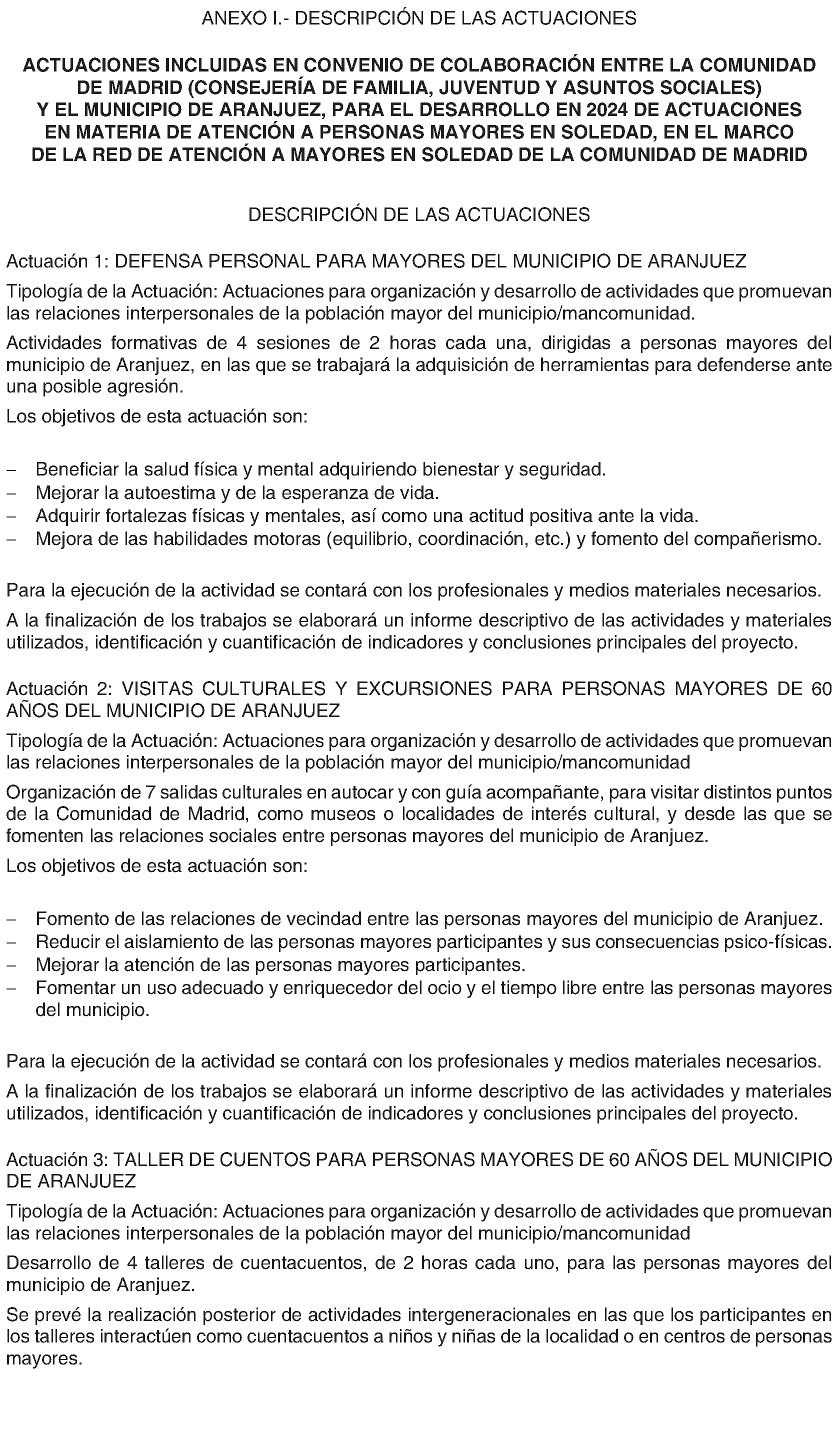 Imagen del artículo CONVENIO de colaboración de 28 de junio de 2024, entre la Comunidad de Madrid a través de la Consejería de Familia, Juventud y Asuntos Sociales y el municipio de Aranjuez, para el desarrollo en 2024 de actuaciones en materia de atención a personas mayores en soledad, en el marco de la red de atención a mayores en soledad de la Comunidad de Madrid.