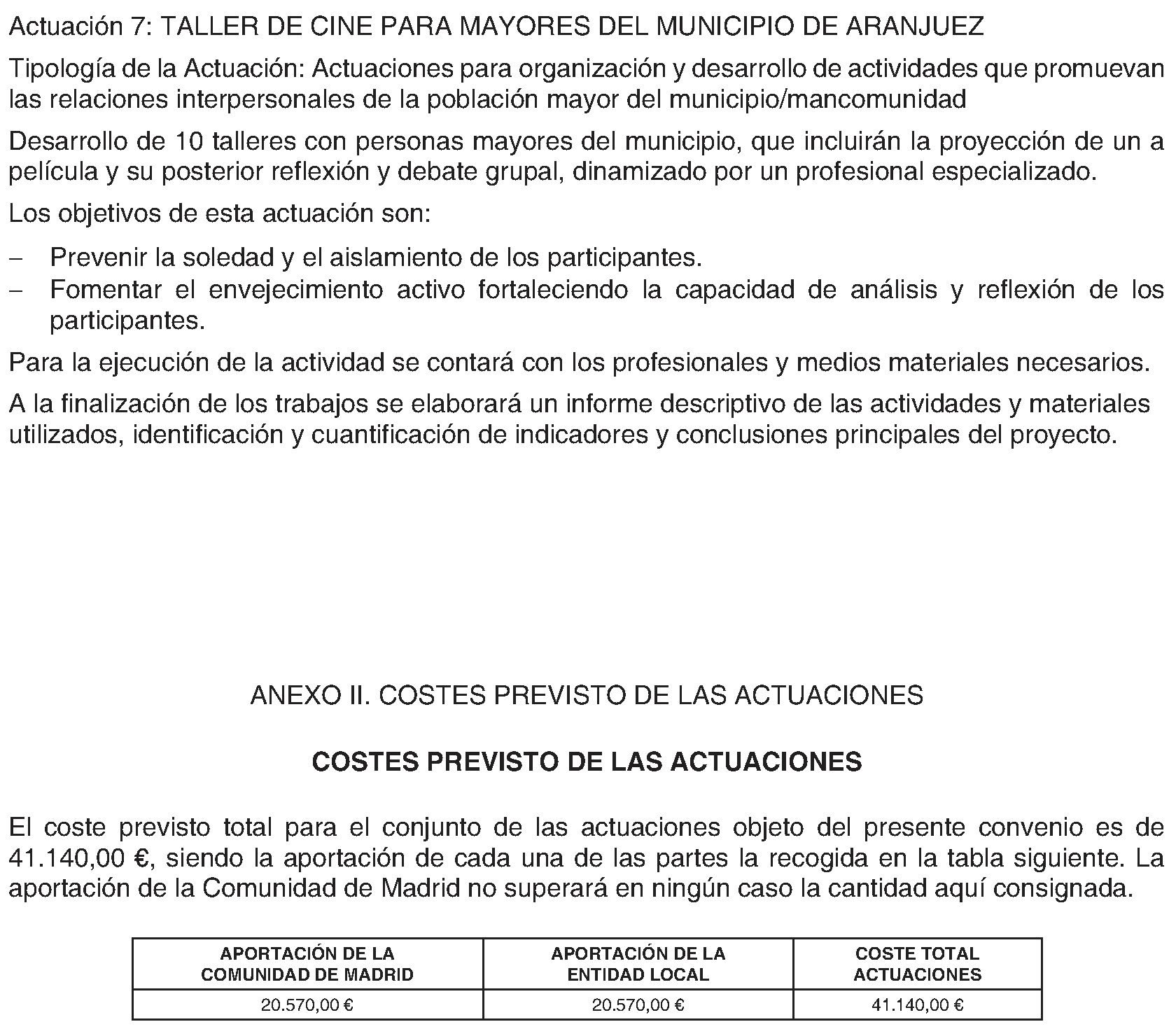 Imagen del artículo CONVENIO de colaboración de 28 de junio de 2024, entre la Comunidad de Madrid a través de la Consejería de Familia, Juventud y Asuntos Sociales y el municipio de Aranjuez, para el desarrollo en 2024 de actuaciones en materia de atención a personas mayores en soledad, en el marco de la red de atención a mayores en soledad de la Comunidad de Madrid.